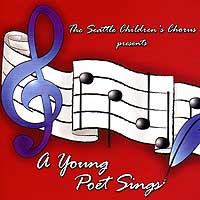Seattle Children's Chorus : A Young Poet Sings : 00  1 CD : Kris Mason