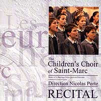 Children's Choir of Saint Marc : Recital : 1 CD : Nicolas Porte : 36097