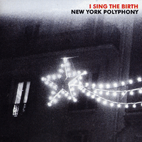 New York Polyphony : I Sing the Birth : 1 CD :  : 2141