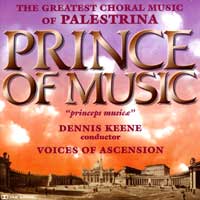 Voices of Ascension : Prince of Music - Palestrina : 1 CD : Dennis Keene : Giovanni Palestrina : 3210