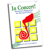 Mary Lynn Lightfoot : In Concert! For Two-Part Choirs : 2-Part : 01 Songbook : 000308061055 : 45/1109H