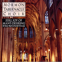 Mormon Tabernacle Choir : Jesu Joy of Man's Desiring - 20 Great Bach and Handel Choruses : 1 CD :  : 07464482962-4 : MDK48296
