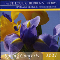 St. Louis Children's Choir : Spring Concerts 2007 : 1 CD : Barbara Berner
