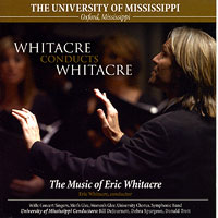 Ole Miss Choirs : Whitacre Conducts Whitacre : 1 CD : Donald L. Trott