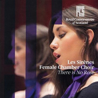 Les Sirenes Female Chamber Choir : There Is No Rose : 1 CD : 710357624926 : NIM6249.2