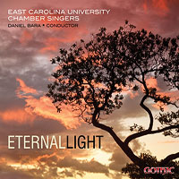 East Carolina University Chamber Singers : Eternal Light : 1 CD : Daniel Bara :  : 040888093626 : G-49272