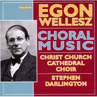 Christ Church Cathedral Choir : Egon Wellesz : 1 CD : Stephen Darlington : Egon Wellesz : 5852