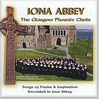 Glasgow Phoenix Choir : Iona Abbey : 1 CD : 