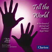 The Choral Project : Tell The World : 1 CD : Daniel Hughes : 