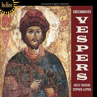 Holst Singers : Vespers - Grechaninov : 1 CD : Stephen Layton : Alexander Gretchaninov : CDH55352