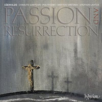Polyphony : Esenvalds: Passion & Resurrection : 1 CD : Stephen Layton : 034571177960 : CDA67796