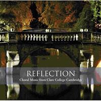 Choir of Clare College : Reflection : 1 CD : Timothy Brown : 5019421881896 : 212