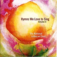 National Lutheran Choir : Hymns We Love to Sing, Vol. II : 1 CD : David Cherwien : 