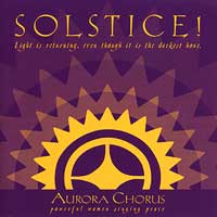 Aurora Chorus : Solstice : 1 CD : Joan Szymko