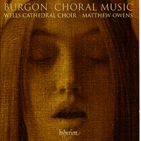 Wells Cathedral Choir : Burgon: Choral Music : 1 CD : Matthew Owens : Geoffrey Burgon : CDA 67567