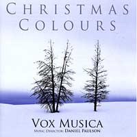 Vox Musica : Christmas Colours : 1 CD : Daniel Paulson