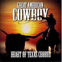 Heart of Texas Chorus : Great American Cowboy : 1 CD : 
