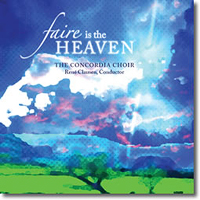 Concordia Choir : Faire is the Heaven : 1 CD : Rene Clausen :  : 3247