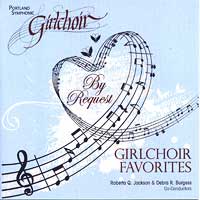 Portland Symphonic Girlchoir : Girlchoir Favorites : 00  1 CD : Roberta Q. Jackson