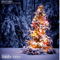Kantorei : Little Tree : 1 CD : Richard Larson