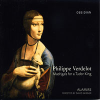 Alamire : Madrigals For A Tudor King - Verdelot : 1 CD : David Skinner : Philippe Verdelot : CD703