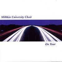 Millikin University Choirs : On Tour : 1 CD : 