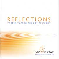 Oasis Chorale : Reflections : 1 CD : Wendell Nisley : 