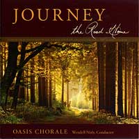 Oasis Chorale : Journey - The Road Home : 1 CD : Wendell Nisley : 