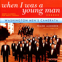 Washington Men's Camerata : When I Was A Young Man : 1 CD : Frank Albinder : 