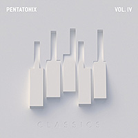 Pentatonix : Vol IV - Classics : 00  1 CD : RCA542341.2