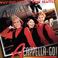 A Cappella Go : Way Out West : 1 CD