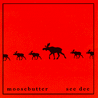Moosebutter : See Dee : 1 CD : 