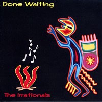 Irrationals : Done Waiting : 1 CD