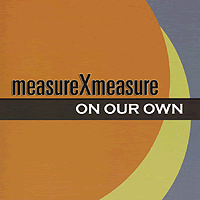 MeasureXmeasure : On Our Own : 1 CD