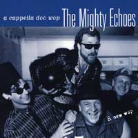 The Mighty Echoes : A Cappella Doo Wop : 1 CD : 602437822721