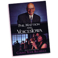 Phil Mattson and VoicesIowa : Count Your Blessings : DVD : Phil Mattson : 