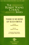 There Is No Rose of Such Virtue : SATB divisi : Robert H. Young : Robert H. Young : Sheet Music : 08738559 : 073999385595