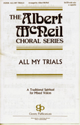 All My Trials : SATB : Albert McNeil : Sheet Music : 08738613