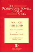 Wait on the Lord : SATB divisi : Rosephanye Powell : Sheet Music : 08738706