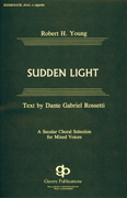 Sudden Light : SATB divisi : Robert H. Young : Sheet Music : 08738710 : 073999387100