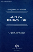 America, The Beautiful : SATB divisi : Jack Halloran : Samuel A. Ward : Sheet Music : 08739194 : 073999391947