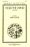 Hold The Wind : SSA : Mary Goetze : Sheet Music : 48003964 : 073999292817