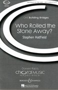 Who Rolled The Stone Away? : SAB : Stephen Hatfield : Sheet Music : 48019119 : 884088040062