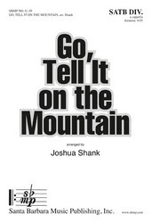 Go, Tell it on the Mountain : SATB divisi : Joshua Shank : Sheet Music : SBMP580
