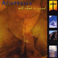 Acappella Company : All That I Need : 1 CD :  : 157