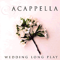 Acappella Company : Wedding Long Play : 1 CD : 151