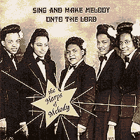 Harps Of Melody : Sing And Make Melody Unto The Lord : 1 CD : 