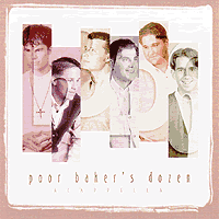 Poor Baker's Dozen : A Cappella : 1 CD