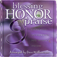Dave Williamson : Blessings, Honor and Praise : SSA : 1 CD :  : 080689702228