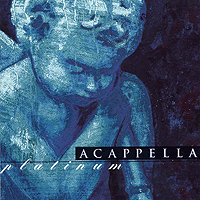 Acappella Company : Platinum : 1 CD :  : 077